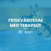 Friskvårdssim med terapeut 10-kort